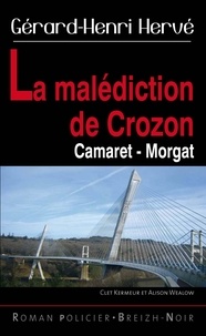 Gérard-Henri Hervé - La malédiction de Crozon - Camaret, Morgat.