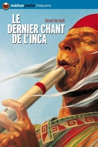 Gérard Herzhaft - Le dernier chant de l'Inca.