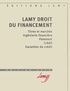 Gérard Hirigoyen et Jean Devèze - Lamy Droit du financement - Titres et marchés, Ingénierie financière, Paiement, Crédit, Garanties du crédit.