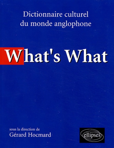 Gérard Hocmard - What's What - Dictionnaire culturel du monde anglophone.