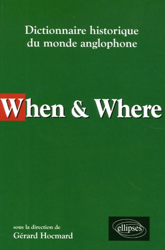 When & Where. Dictionnaire historique du monde anglophone