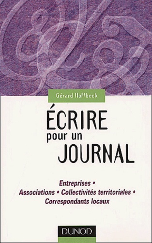 Gérard Hoffbeck - Ecrire Pour Un Journal.