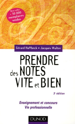 Gérard Hoffbeck et Jacques Walter - Prendre des notes vite et bien - Enseignement et concours, Vie professionnelle.