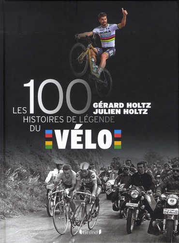 Les 100 histoires de légende du vélo - Occasion