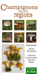 Gérard Houdou - Champignons de nos régions.