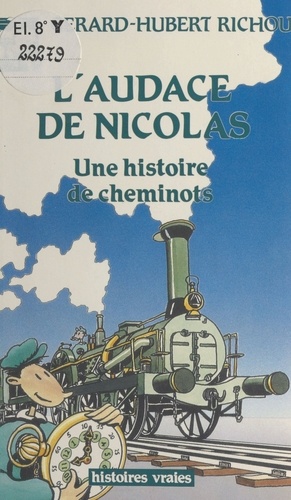 L'AUDACE DE NICOLAS. Une histoire de cheminots