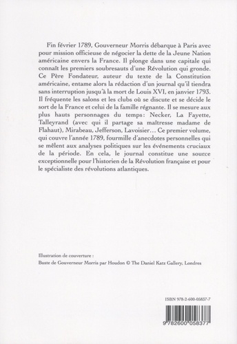 Le Journal de Gouverneur Morris pendant la Révolution française. Tome 1 (1789)