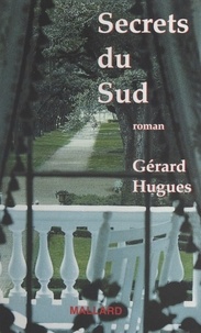 Gérard Hugues - Secrets du Sud.