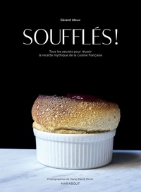 Téléchargement gratuit d'ebook maintenant Soufflés !  - Tous les secrets pour réussir la recette mythique de la cuisine française