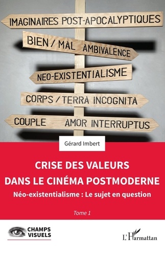 Crise des valeurs dans le cinéma postmoderne. Tome 1, Néo-existentialisme : Le sujet en question