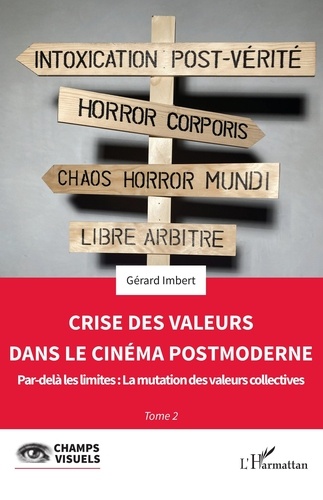 Crise des valeurs dans le cinéma postmoderne. Tome 1, Par-delà les limites : La mutation des valeurs collectives