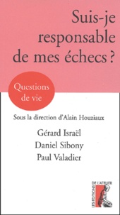 Gérard Israël et Daniel Sibony - Suis-je responsable de mes échecs ?.