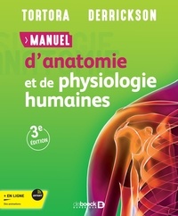 Gerard J. Tortora et Bryan Derrickson - Manuel d'anatomie et physiologie humaines.