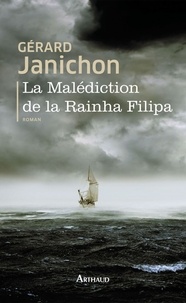 Gérard Janichon - La Malédiction de la Rainha Filipa.