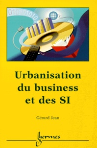 Gérard Jean - Urbanisation Du Business Et Des Si.