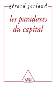 Gérard Jorland - Les paradoxes du capital.