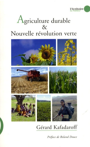 Gérard Kafadaroff - Agriculture durable & nouvelle révolution verte.