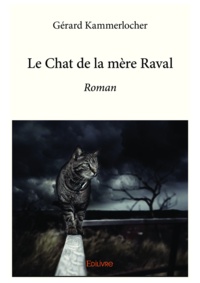 Gérard Kammerlocher - Le chat de la mère raval - Roman.