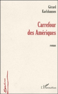 Gérard Karlshausen - Carrefour Des Ameriques.