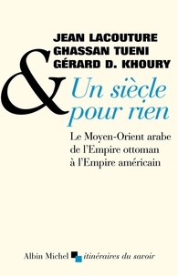 Gérard Khoury et Jean Lacouture - Un siècle pour rien.