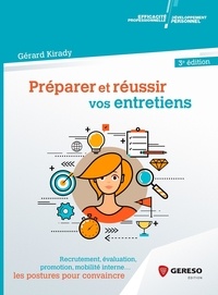 Préparer et réussir vos entretiens - Recrutement, évaluation, promotion, mobilité interne... les postures pour convaincre.pdf