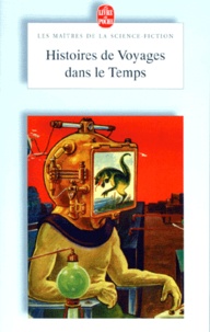 Gérard Klein et  Collectif - Histoires de voyages dans le temps.