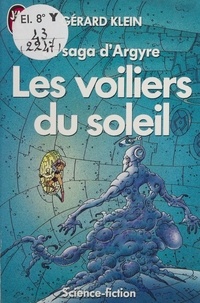 Gérard Klein - La Saga d'Argyre N°  2 : Les Voiliers du soleil.
