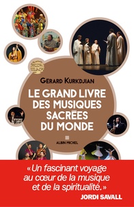 Gérard Kurkdjian - Le grand livre des musiques sacrées du monde.