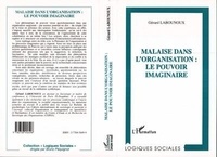 Gérard Labounoux - Malaise dans l'organisation - Le pouvoir imaginaire.