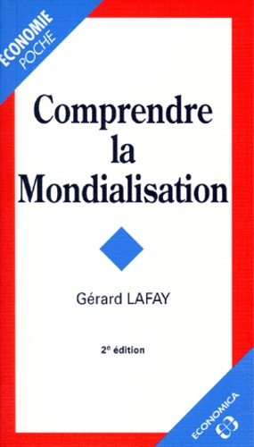 Gérard Lafay - Comprendre la mondialisation.
