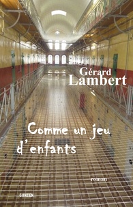 Gérard Lambert - Comme un jeu d'enfants.