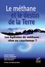 Gérard Lambert et Jérôme Chappellaz - Le méthane et le destin de la Terre - Les hydrates de méthane : rêve ou cauchemar ?.