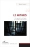 Gérard Lambert - Le mitard - Une approche sociologique de la discipline pénitentiaire.