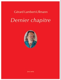 Gérard Lambert-Ullmann - Dernier chapitre.