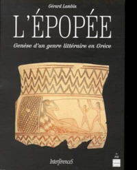 L'Epopee. Genese D'Un Genre Litteraire En Grece