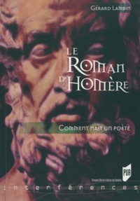 Gérard Lambin - Le roman d'Homère - Comment nait un poète.
