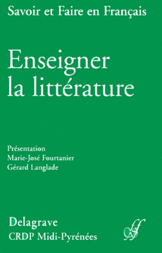 Gérard Langlade - Enseigner La Litterature. Actes Du Colloque Enjeux Didactiques Des Theories Du Texte Dans L'Enseignement Du Francais Iufm Midi-Pyrenees.