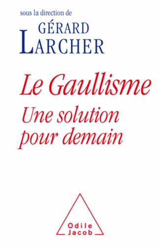 Gérard Larcher - Gaullisme, une solution pour demain (Le).