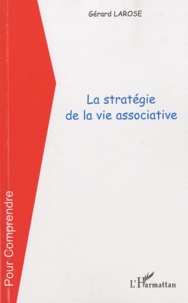 Gérard Larose - La stratégie de la vie associative.