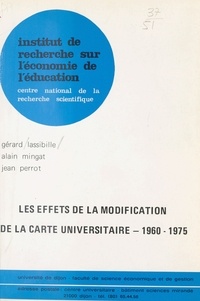 Gérard Lassibille - Les Effets de la modification de la carte universitaire (1960-1975).