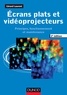Gérard Laurent - Ecrans plats et vidéoprojecteurs - 2e éd - Principes, fonctionnement et maintenance.