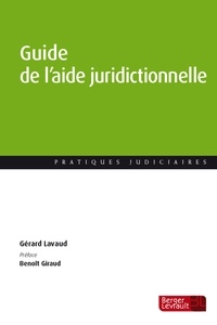 Gerard Lavaud - Guide de l'aide juridictionnelle - Droit et pratiques.