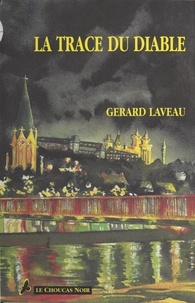Gérard Laveau - Le choucas noir  : La trace du diable.