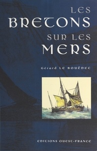 Gérard Le Bouëdec - Les Bretons sur les mers.