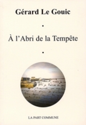 Gérard Le Gouic - A l'abri de la tempête.