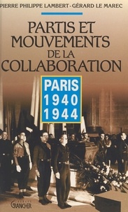 Gérard Le Marec - PARTIS & MOUVEMENTS DE LA COLLABORATION - PARIS 40-44.