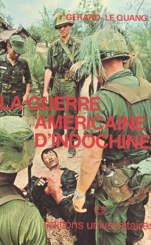 La guerre américaine d'Indochine. 1964-1973