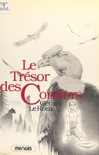 Gérard Le Roux - Le trésor des condors.