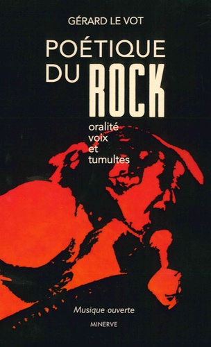 Gérard Le Vot - Poétique du rock - Oralité, voix et tumultes.