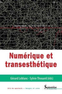 Gérard Leblanc et Sylvie Thouard - Numérique et transesthétique.